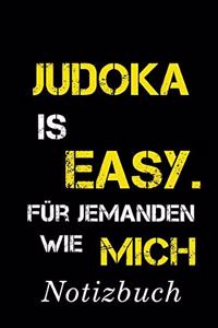 Judoka Is Easy Für Jemanden Wie Mich Notizbuch