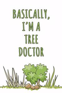 Basically, I'm A Tree Doctor