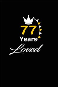 77 Years Loved