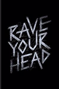 Rave Your Head