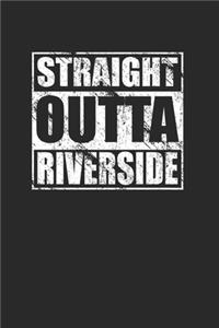Straight Outta Riverside 120 Page Notebook Lined Journal