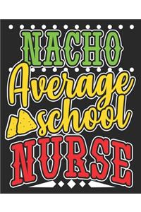 Nacho Average School Nurse