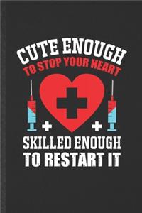 Cute Enough to Stop Your Heart Skilled Enough to Restart It