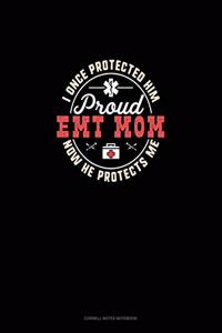 I Once Protected Him Now He Protects Me Proud EMT Mom