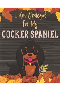 I Am Grateful For My Cocker Spaniel