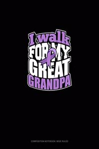I Walk For My Great Grandpa