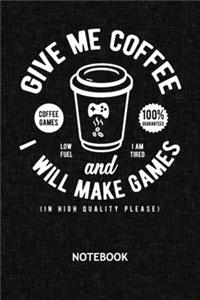 Give Me Coffee And I Will Make Games