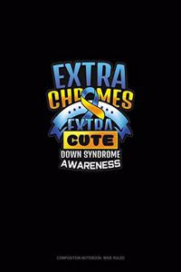 Extra Chromes Extra Cute Down Syndrome Awareness