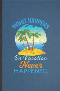 What Happens on Vacation Never Happened