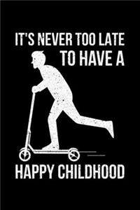 It's Never Too Late To Have A Happy Childhood