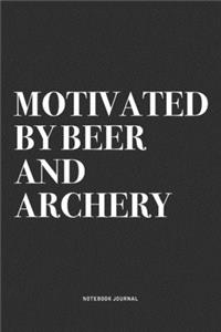 Motivated By Beer And Archery