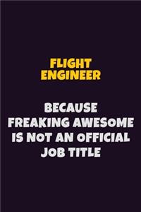 Flight Engineer, Because Freaking Awesome Is Not An Official Job Title