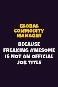 Global Commodity Manager, Because Freaking Awesome Is Not An Official Job Title