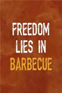 Freedom Lies In Barbecue