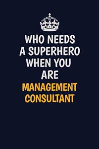 Who Needs A Superhero When You Are Management Consultant