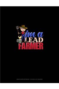 I'm A Lead Farmer