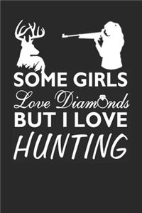 Some Girls Love Diamonds But I love Deer Hunting