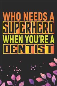 Who Needs A Superhero When You're A Dentist
