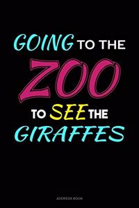 Going To The Zoo To See The Girrafes