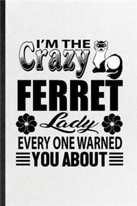I'm the Crazy Ferret Lady Every One Warned You About
