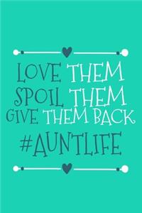 Love Them Spoil Them Give Them Back #AuntLife