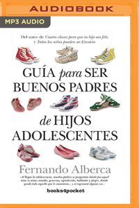 Guía Para Ser Buenos Padres de Hijos Adolescentes