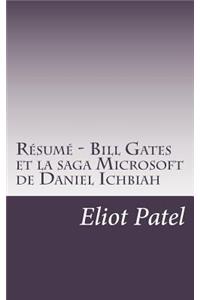 Résumé - Bill Gates et la saga Microsoft de Daniel Ichbiah