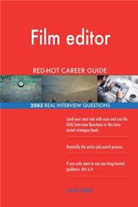 Film editor RED-HOT Career Guide; 2583 REAL Interview Questions