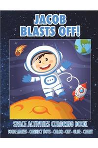 Jacob Blasts Off! Space Activities Coloring Book