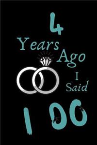 4 Year Ago I Said I Do