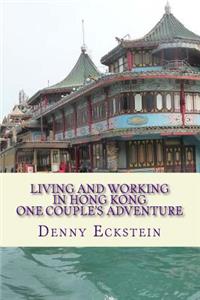 Living and Working in Hong Kong One Couple's Adventure