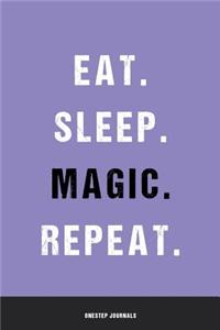 Eat Sleep Magic Repeat