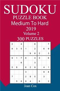 300 Medium to Hard Sudoku Puzzle Book 2019