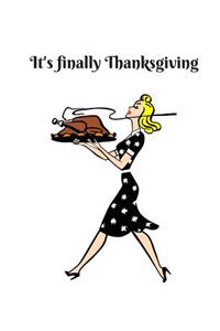 It's Finally Thanksgiving