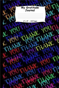 My Gratitude Journal. 6 X 9. 120 Pages