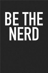 Be the Nerd