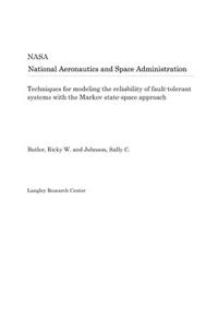 Techniques for Modeling the Reliability of Fault-Tolerant Systems with the Markov State-Space Approach