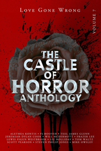 Castle of Horror Anthology Volume 7: Love Gone Wrong