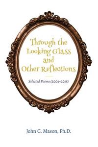 Through the Looking Glass and Other Reflections