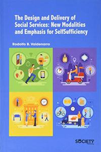 the Design and Delivery of Social Services: New Modalities and Emphasis for Selfsufficiency