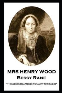 Mrs Henry Wood - Bessy Rane