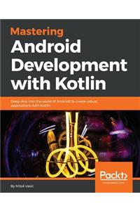 Mastering Android Development with Kotlin