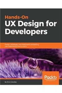 Hands-On UX Design for Developers