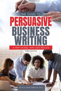 The Guide to Persuasive Business Writing