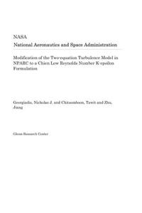 Modification of the Two-Equation Turbulence Model in Nparc to a Chien Low Reynolds Number K-Epsilon Formulation