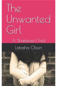The Unwanted Girl: A Shattered Child