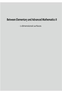 Between Elementary and Advanced Mathematics II