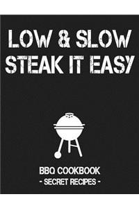 Low & Slow - Steak It Easy