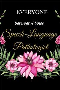 Everyone Deserves a Voice Speech-Language Pathologist