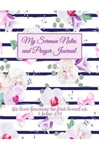 My Sermon Notes and Prayer Journal We love because he first loved us. 1 John 4